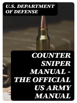 cover image of Counter Sniper Manual--The Official US Army Manual